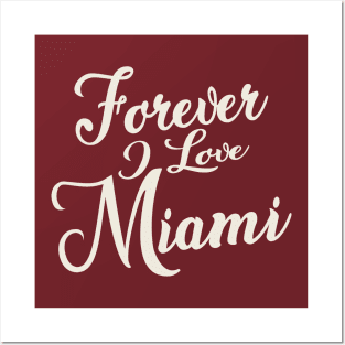 Forever i love Miami Posters and Art